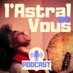 L'Astral et Vous